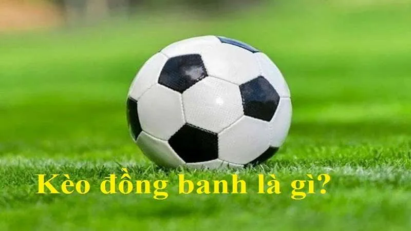 Các trường hợp trong kèo chấp đồng banh bạn cần nắm rõ