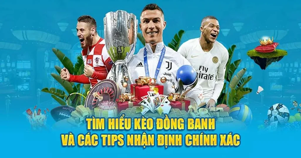 Tìm Hiểu Kèo Chấp Đồng Banh Và Chiến Thuật Chơi Hiệu Quả